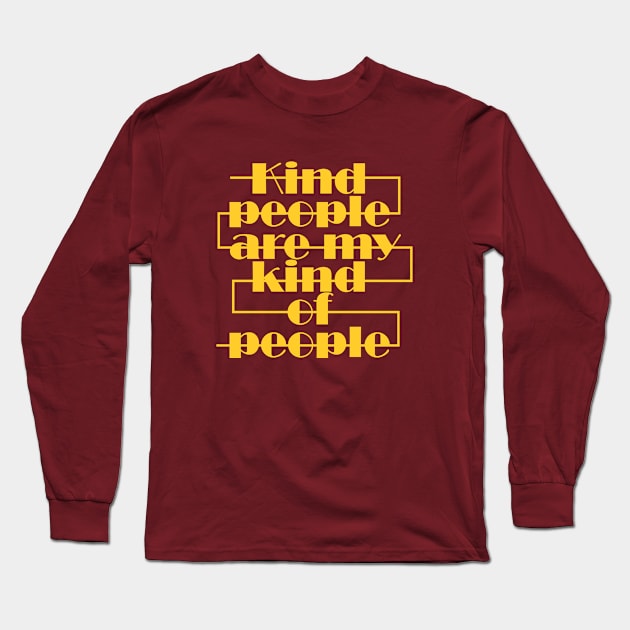Kind people are my kind of people Long Sleeve T-Shirt by Qasim